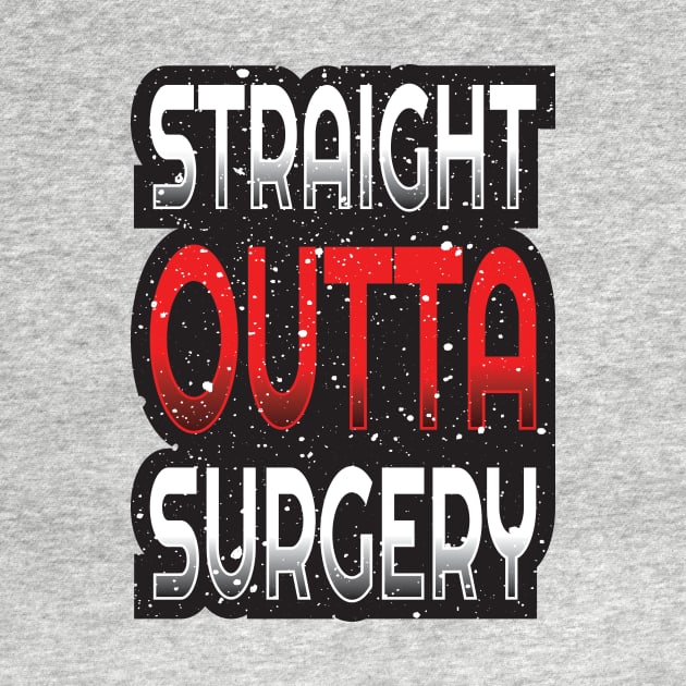'Straight Outta Surgery' Awesome Nurse Gift by ourwackyhome